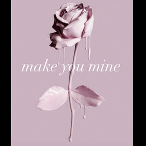 Make you mine