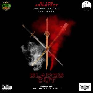 Blades Out (feat. Nathan Skullz & OG Verbz) [Explicit]