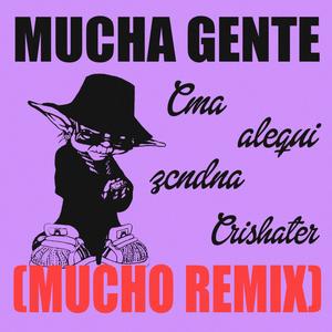 mucha gente (mucho remix)
