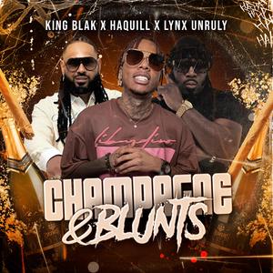 CHAMPAGNE & BLUNTS (feat. HAQUIL & LYNX UNRULY)