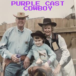 Purple Cast Cowboy (Explicit)