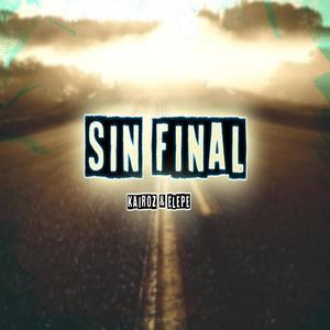 Sin Final (feat. Kairoz) [Explicit]