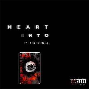 Heart Into Pieces (Explicit)