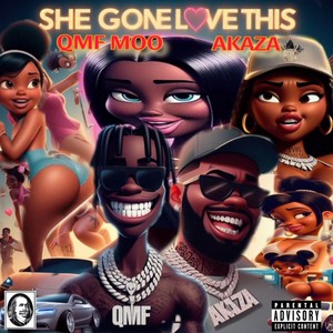 She Gone Love This (Explicit)