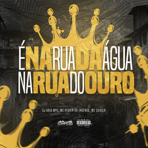 É na Rua da Agua, na Rua do Ouro (Explicit)