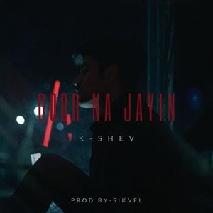 Door Na Jayin(feat. Sikvel)