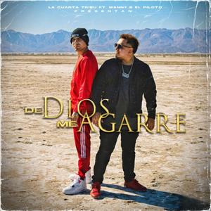 De Dios Me Agarré(feat. Manny B El Piloto)