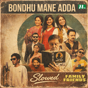 Bondhu Mane Adda [From 