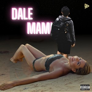 DALE MAMI (Explicit)