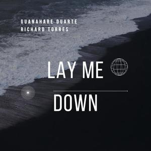 Lay Me Down (feat. Guanahare Duarte)