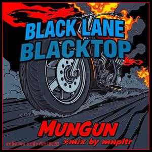 แบล็คเลน แบล็กท็อป Black Lane Blacktop BLB3 mix by mnpltr (feat. Skill-Suckle, DfManz, BEER & WillieP)