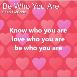 Be Who You Are