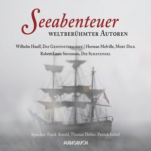 Seeabenteuer weltberühmter Autoren - Moby Dick, Das Gespensterschiff, Die Schatzinsel (Gekürzte Lesung)