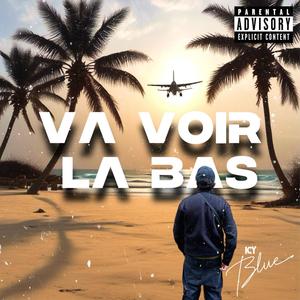 Va voir là bas (Explicit)