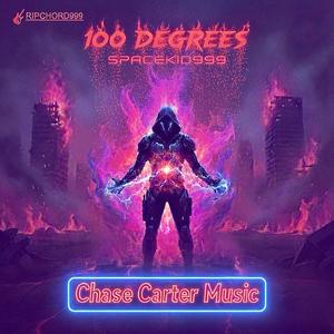 100 DEGREES (feat. CHASE CARTER MUSIC & RIPCHORD999) (Explicit)