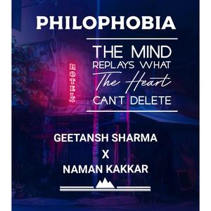 Philophobia (feat. Naman kakkar) [Explicit]