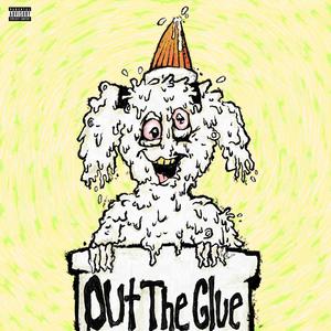 Out The Glue (Explicit)