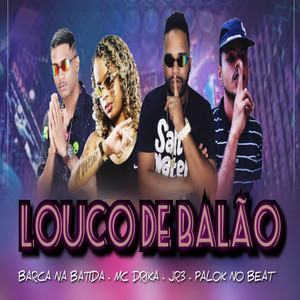 Louco De Balão (Explicit)