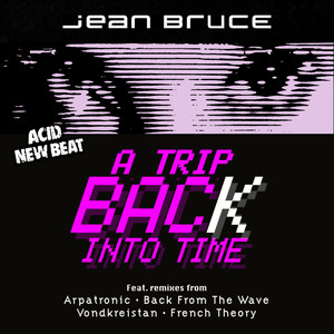 A Trip Back Into Time (Back From The Wave Remix)