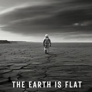 The Earth Is Flat