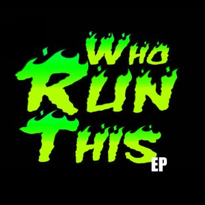 Who Run This (Explicit)