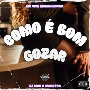COMO É BOM GOZAR (Explicit)