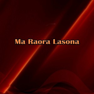 Ma Raora Lasona