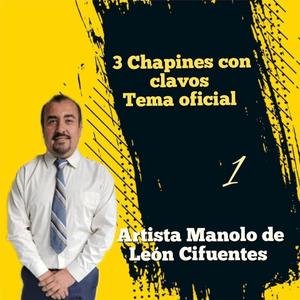 3 Chapines con clavos 1 (feat. Manolo de León)