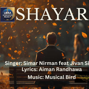 Shayar (feat. Simar Nirman, Jivan Singh, Aiman Randhawa, Raspinder Randhawa & Musical Bird)