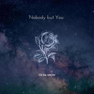 Nobody but You