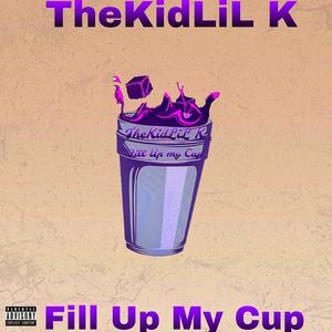 Fill Up My Cup (Explicit)