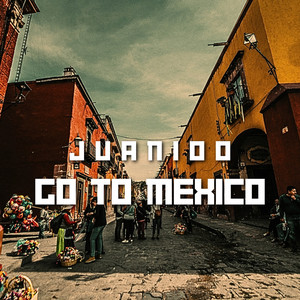 Go To Mexico (Explicit)