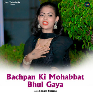 Bachpan Ki Mohabbat Bhul Gaya