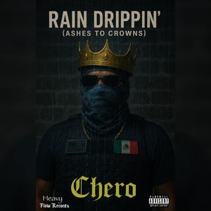 Rain Drippin' (Ashes to Crowns) (Explicit)