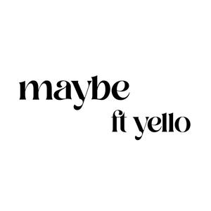 Maybe (feat. YELLO DICAPRIO) (Explicit)