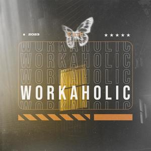 Workaholic (Explicit)