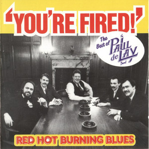 You're Fired: The Best of the Paul Delay Band