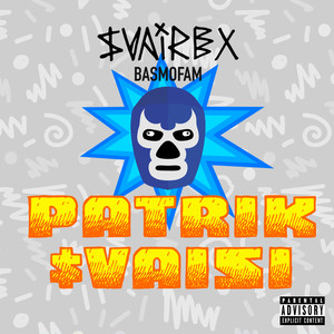 Patrik $vaisi (Explicit)