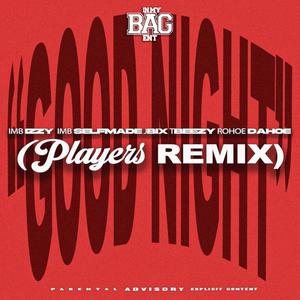 Goodnight (feat. IMB Izzy, JBIX, TBeezy & RoHoe DaHoe) (Explicit)