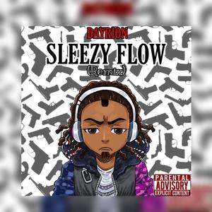 SLEEZY FLOW (Remix) [Explicit]