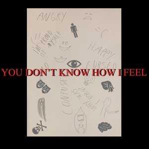 You Don't Know How I Feel