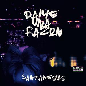 Dame Una Razón (Explicit)