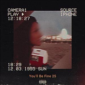 You'll Be Fine 25 (Explicit)