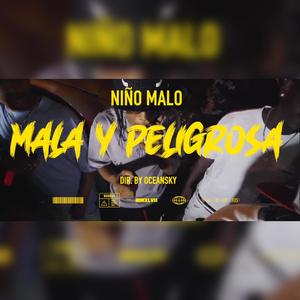 Mala y Peligrosa