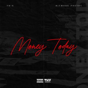 Money Today (feat. BiTMoRe Poetry) [Explicit]