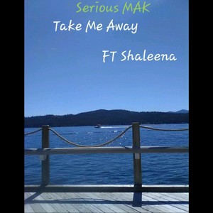 Take Me Away (feat. Shaleena)