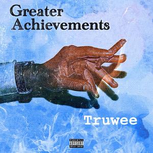 Greater Achievements (Explicit)