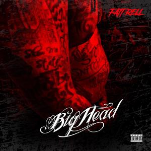 Big Head (Explicit)