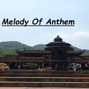 Melody Of Anthem