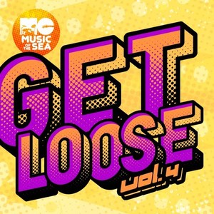 Music of the Sea: Get Loose, Vol. 4